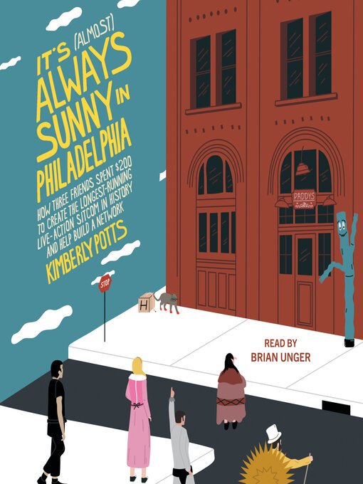 Title details for It's (Almost) Always Sunny in Philadelphia by Kimberly Potts - Available